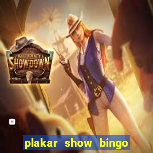 plakar show bingo ao vivo